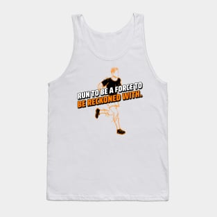 Run To Be  A Force To Be Reckoned With Running Tank Top